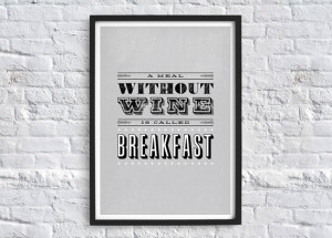 ... meal without wine is called breakfast - Fun Quote Typography Art Print