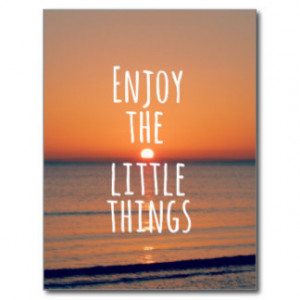 Inspirational Enjoy the Little Things Quote Postcard