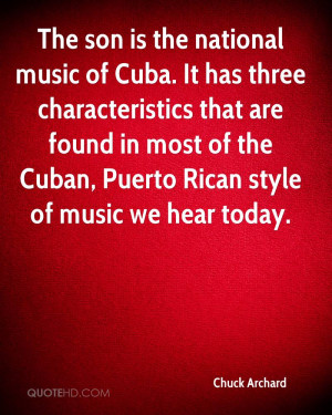 The son is the national music of Cuba. It has three characteristics ...