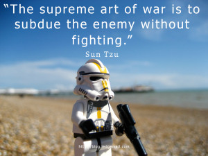 The supreme art of war is to subdue the enemy without fighting ...