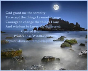 15. God Grant Me the Serenity to accept the things I cannot.....