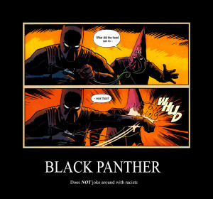 Black Panther Demotivational Poster by Ele-Bros