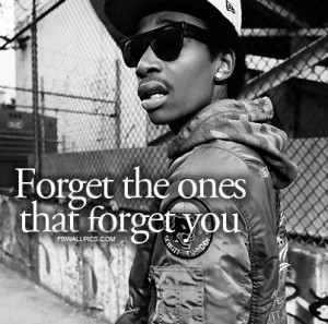Wiz Khalifa Quotes About Moving On Wiz khalifa forgetting quote