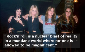 Because this quote from Kim Fowley, former manager of The Runaways, is ...