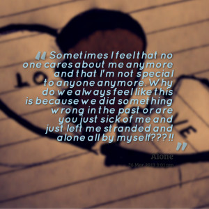 about me anymore and that i'm not special to anyone anymore why do ...
