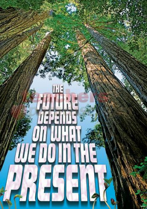 The Future Depends On What We Do In The Present Argus Large Poster