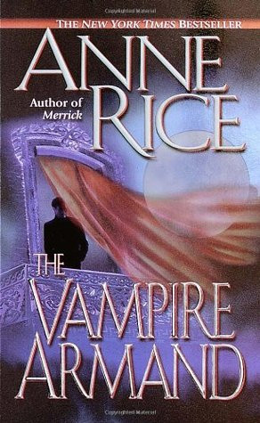 Start by marking “The Vampire Armand (The Vampire Chronicles, #6 ...
