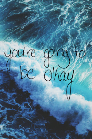 , best quote, girl, girly, hipster, imfine, indie, life, love, ocean ...