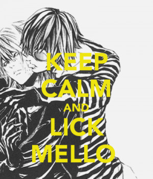 keep_calm_and_lick_mello___mello_matt___death_note_by_evabirthday ...