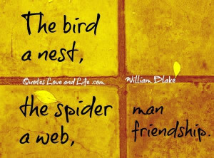 The bird a nestthe spider a webman friendship best friend quote