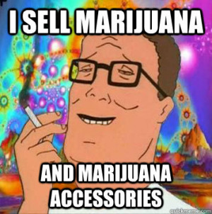 Hank Hill I Sell Marijuana