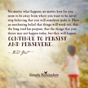 Continue to persist and persevere by Brad Gast