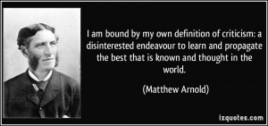 am bound by my own definition of criticism: a disinterested endeavour ...