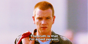quotes,famous quotes from Trainspotting,movie Trainspotting quotes ...