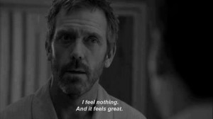 ccvcc, dr house, feel, love, nothing, quote