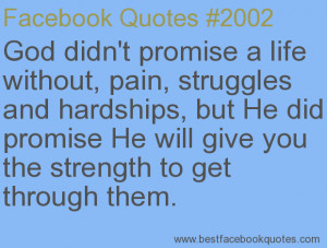 ... strength to get through them.-Best Facebook Quotes, Facebook Sayings