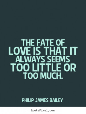 ... philip james bailey more love quotes friendship quotes life quotes