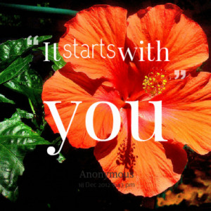 It starts with you