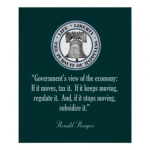 Ronald Reagan Quote (Government's View) Posters