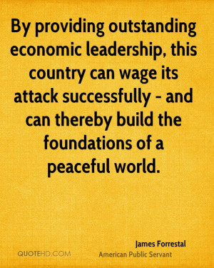 By providing outstanding economic leadership, this country can wage ...