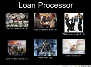 Loan Processor...to all my coworkers out there! Quotes