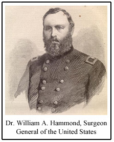 Until Secretary of War Stanton got rid of him, Dr. William A. Hammond ...