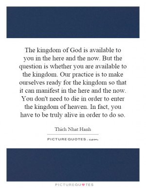The kingdom of God is available to you in the here and the now. But ...