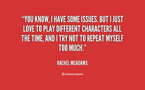quote-Rachel-McAdams-you-know-i-have-some-issues-but-77898.png
