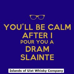 Welcome - have a whisky... More