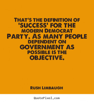 quotes about success by rush limbaugh make your own success quote ...