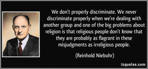 ... flagrant in these misjudgments as irreligious people. - Reinhold