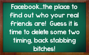 ... are guess it is time to delete some two timing back stabbing bitches