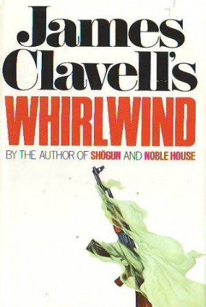 Whirlwind - by James Clavell - The entire Noble House saga, beginning ...