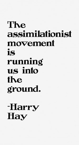 Harry Hay Quotes & Sayings