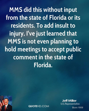 MMS did this without input from the state of Florida or its residents ...