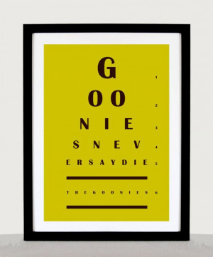The Goonies 'Goonies Never Say Die' Quote - Eye Chart 8.5