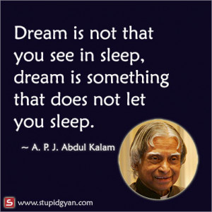 Dream is not that you see in sleep | APJ Abdul Kalam Quote