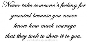 Never Take Someone’s Feeling For Granted Because You Know How