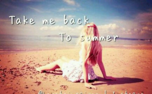 Take me back to summer