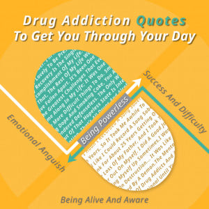 Drug Addiction Quotes To Get You Through Your Day