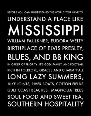... out of Mississippi, but you can't take Mississippi out of the person