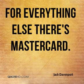 jack-davenport-quote-for-everything-else-theres-mastercard.jpg
