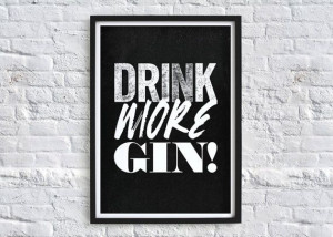 Drink More Gin Quote Typography Art Print by chloevaux on Etsy, £10 ...