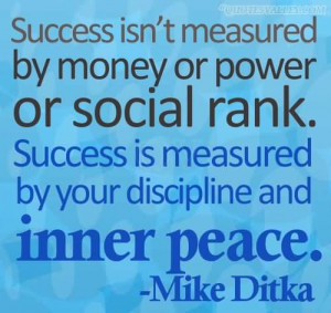 Success Isn’t Measured By Money Or Power Or Social Rank