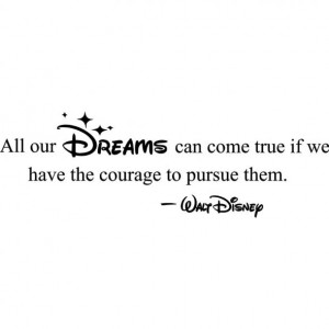 All Our Dreams Can Come True Walt Disney Wall Quote