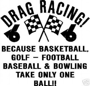 Drag Racing Quotes And Sayings Drag racing.