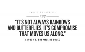 Its-not-always-rainbows-and-butterflies-its-compromise-that-moves-us ...
