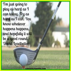 ... will be a good round. -David Leadbetter #golf #quotes #lorisgolfshoppe