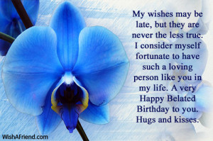 My wishes may be late, but they are never the less true. I consider ...