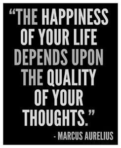 ... your life depends upon the quality of your thoughts.